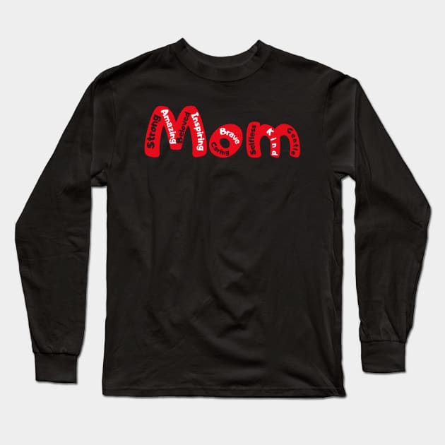 Mom Loving Strong Amazing Beloved Inspiring Brave Caring Selfless Kind Gentle Long Sleeve T-Shirt by HALLSHOP